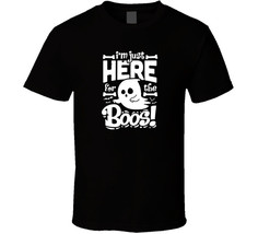 I&#39;m Just Here For The Boos Halloween parody funny T-Shirt tee Unisex - $22.04+