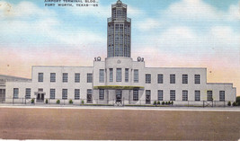 Airport Terminal Building Fort Worth, Texas Old Linen Postcard - $1.95