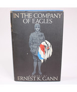 VINTAGE In The Company Of Eagles Ernest K. Gann First Club Ed. HC Book w... - £15.07 GBP