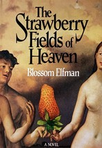 The Strawberry Fields of Heaven by Blossom Elfman / 1983 Historical Novel / 1st  - £8.95 GBP