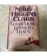 Loves Music, Lovess to Dance by Mary Higgins Clark 1991 Simon &amp; Schuster - £3.10 GBP