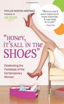 Honey, It&#39;s All in the Shoes: Celebrating the Footsteps of the Contempor... - £7.84 GBP