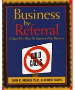 Business by Referral: Painless Ways to Generate New Business - £38.79 GBP