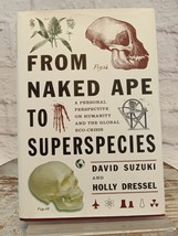 From Naked Ape to Superspecies Humanity the Global Eco-Crisis by David Suzuki HC - $11.65