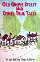 [SIGNED] Old Grove Street &amp; Other True Tales by Jean Ball &amp; Greta Robinson - £7.16 GBP