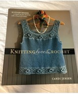 Knitting Loves Crochet: 22 Stylish Designs Patterns Candi Jensen Knit Book - £3.95 GBP