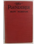 The Plunderer Roy Norton 1912 Grosset and Dunlap Photoplay - $9.99