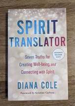 Spirit Translator: Seven Truths for Creating Wellbeing Diana Cole (ARC, ... - £14.38 GBP