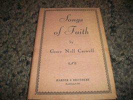 Songs of Faith [Hardcover] Grace Noll Crowell - £3.74 GBP