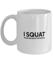 Gym Mugs I Squat Please See Back White-Mug  - £13.62 GBP