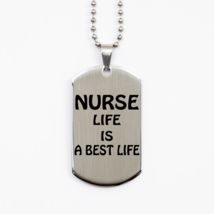 Funny Nurse Silver Dog Tag,  Nurse Life Is A Best Life, Best Nurse Appreciation  - £15.78 GBP