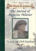 The Journal of Augustus Pelletier: The Lewis and Clark Expedition, 1804 by Kathr - £8.40 GBP