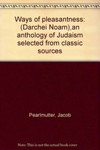 Ways of pleasantness: (Darchei Noam),an anthology of Judaism selected from cla.. - £25.91 GBP