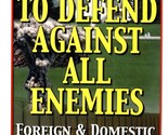[Signed] To Defend Against All Enemies Foreign &amp; Domestic by Carl R. Baker - $9.11