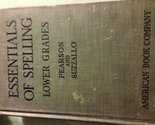 Essentials of Spelling (Lower Grades) [Hardcover] Pearson and Suzzallo - $14.90