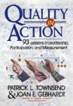 Quality in Action: 93 Lessons in Leadership, Participation, and Measurement Tow - £3.60 GBP