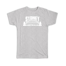 Sydney : Gift T-Shirt Australia Bridge Souvenir Expat Country Tourism - £19.74 GBP