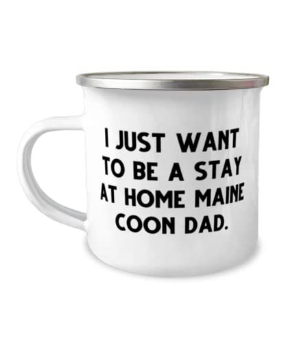 Primary image for I Just Want to Be a Stay at Home Maine Coon Dad. Maine Coon Cat 12oz Camper Mug,