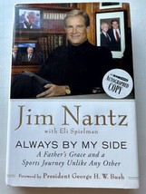 SIGNED 1ST/1ST Always By My Side: A Father&#39;s Grace and a Spor- HC, Jim Nantz - £19.10 GBP
