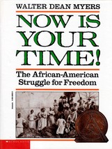 Now Is Your Time! The African American Struggle for Freedom by Walter Dean Myers - £3.55 GBP