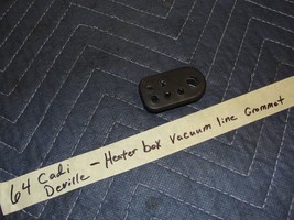 64 Cadillac DeVille HEATER BOX VACUUM LINE HOSE GROMMET - $29.69
