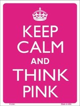 Keep Calm And Think Pink Metal Novelty Parking Sign P-2161 - £17.54 GBP