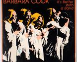 BARBARA COOK IT&#39;S BETTER WITH A BAND vinyl record [Vinyl] Barbara Cook - $12.69