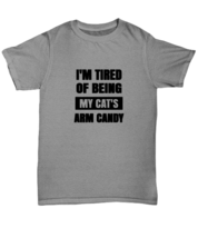 Man Cat TShirt I&#39;m Tired of Being My Cat&#39;s Arm Candy Ash-U-Tee  - £14.11 GBP
