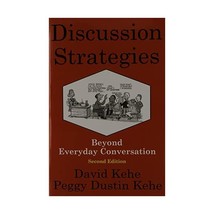 Discussion Strategies: Beyond Everyday Conversation David Kehe/ Peggy Dustin Keh - £19.78 GBP