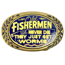 Old Fishermen Never Die They Just Get Worms Vtg Belt Buckle Solid Brass ... - £19.22 GBP