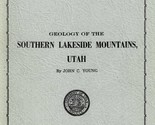 Geology of the Southern Lakeside Mountains, Utah by John C. Young - £19.73 GBP