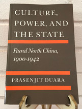 Culture, Power, and the State: Rural North China, by Prasenjit Duara (1988, TrPB - £17.36 GBP