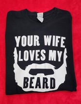 Scarce Tee YOUR WIFE LOVES MY BEARD Men’s 2XL Black Graphic T Shirt Rude... - £10.58 GBP