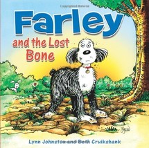 Farley and the Lost Bone [Hardcover] Johnston, Lynn and Cruikshank, Beth - $19.75