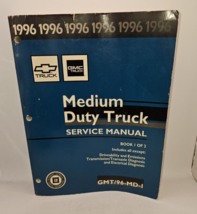 1996 Chevrolet Service Manual GMC Medium Duty Truck Book 1 of 2 GMT/96-MD-1 - $38.69