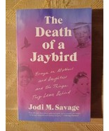 The Death Of A Jaybird By Jodi M Savage 1st Edition 2023 Essays On Mothe... - £15.69 GBP