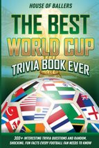 The Best World Cup Trivia Book Ever: 300+ Interesting Trivia Questions a... - $7.99