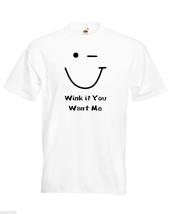 Mens T-Shirt Wink Smiley Face, Quote Wink if You Want Me tShirt, Funny Shirt - £19.73 GBP