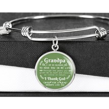 Grandpa I Am So Blessed To Have You Stainless Steel or 18k Gold Circle Bangle B - £37.06 GBP+