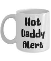 Motivational Daddy Gifts, Hot Daddy Alert, Epic 11oz 15oz Mug For Dad From Son - £11.81 GBP+