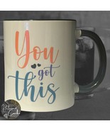 You Got This White and Black Coffee Mug Drinkware - $20.58 CAD