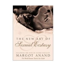 The New Art of Sexual Ecstasy: Following the Path of Sacred Sexuality Margot Ana - £15.23 GBP