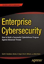 Enterprise Cybersecurity: How to Build a Successful Cyberdefense Program Against - £15.37 GBP