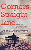 Corners Of A Straight Line: [Paperback] Shekhar Varma, Chandra - $28.30