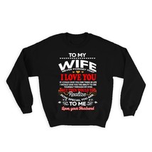 Wife : Gift Sweatshirt Love You Special To Me Romantic Valentines Birthday Chris - £22.64 GBP