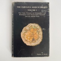 1969 Fabulous Keokuk Geodes Book Vol 1 Origin Formation Iowa Stephen R Sinotte - $199.00