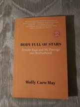 Body Full Of Stars By Molly Caro May ARC Uncorrected Proof Female Rage &amp; My... - £9.44 GBP