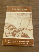In The Image Of God Destiny Publishers 1967 Rare - £10.59 GBP