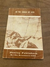 In The Image Of God Destiny Publishers 1967 Rare - £10.14 GBP