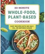 30-Minute Whole-Food, Plant-Based Cookbook: Easy Recipes With No Salt, O... - €10,23 EUR